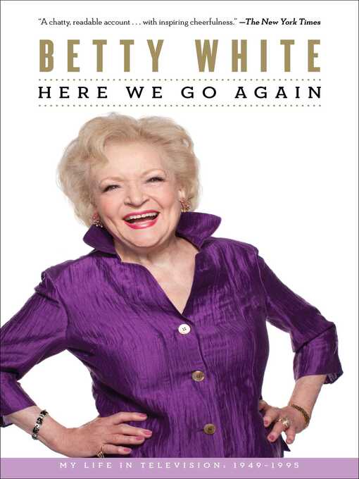 Title details for Here We Go Again by Betty White - Available